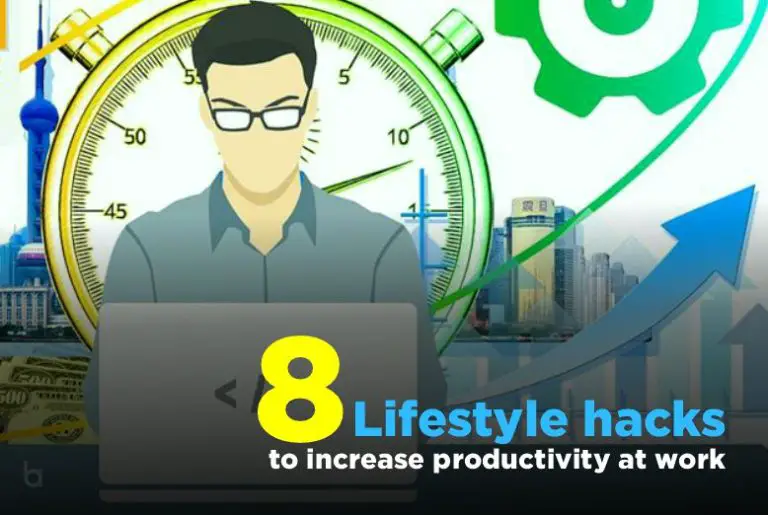 8 Lifestyle Hacks To Increase Productivity At Work