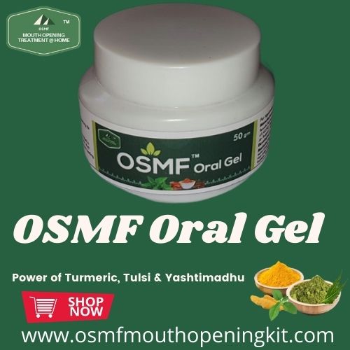 Suffering from oral and gum related problems? Get OSMF Oral gel for oral submucous fibrosis, treatment now!