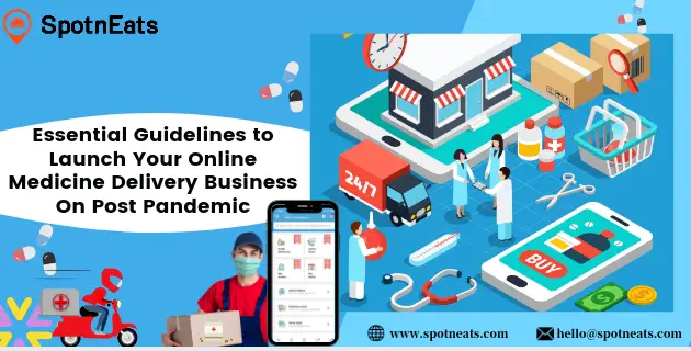 Essential Guidelines To Launch Your Online Medicine Delivery Business On Post Pandemic