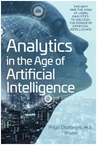 Analytics in the Age of Artificial Intelligence: The Why and the How of Using Analytics to Unleash the Power of Artificial Intelligence