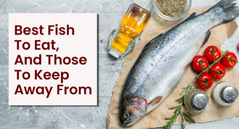 Best fish to eat, and those to keep away from