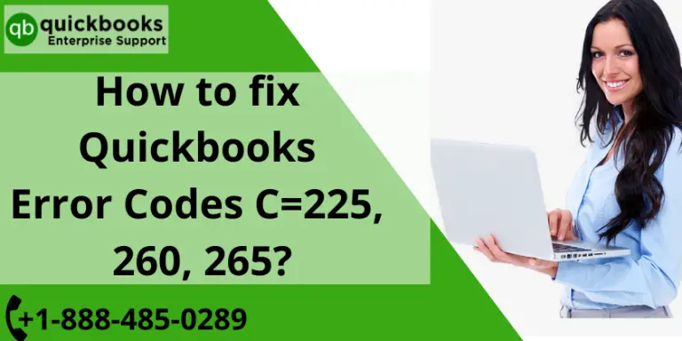 How to fix Quickbooks Error Codes C=225, 260, 265?