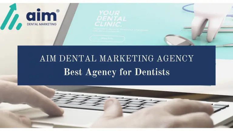 AIM Dental Marketing Agency: Best Agency for Dentists