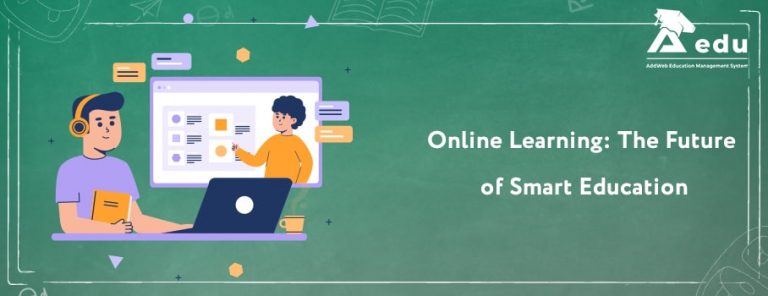 Online Learning: The Future of Smart Education