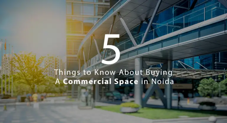 5 Things to Know About Buying A Commercial Space in Noida