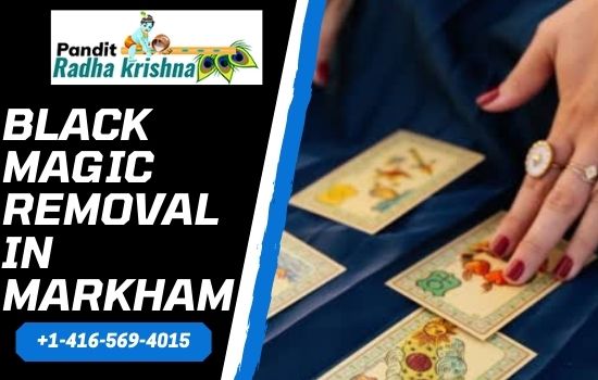 Make your life better with the help of Black Magic Removal in Markham