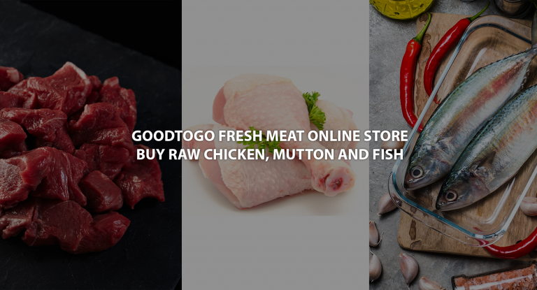 Goodtogo Fresh Meat Online Store – Buy Raw Chicken, Mutton and Fish