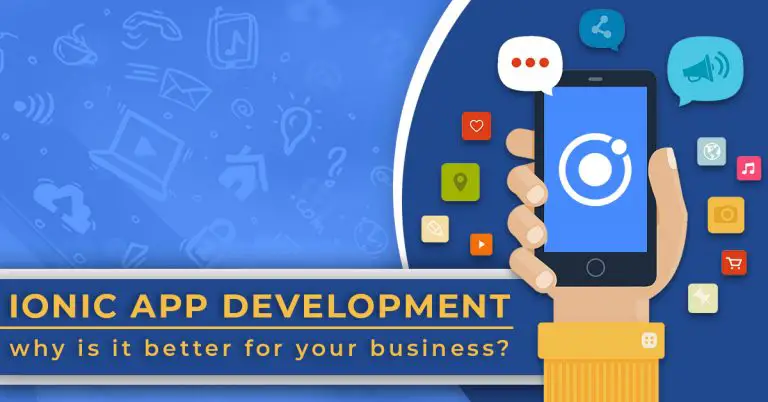 Ionic app development – why is it better for your business?