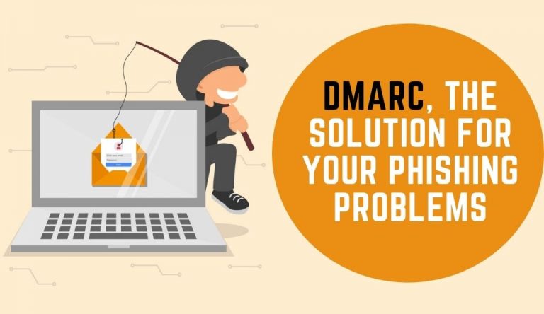 DMARC, the Solution for your Phishing Problems