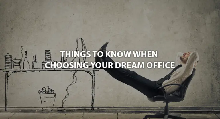 Things to Know When Choosing Your Dream Office