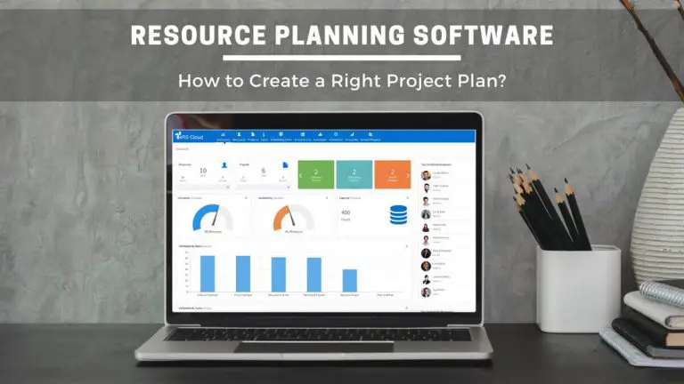 Resource Planning Software: How To Create a Right Project Plan?