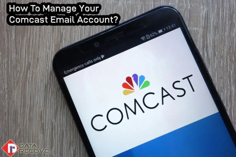 How To Manage Your Comcast Email Account?