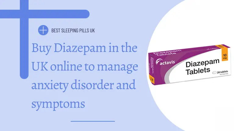 Buy Diazepam in the UK online to manage anxiety disorder and symptoms