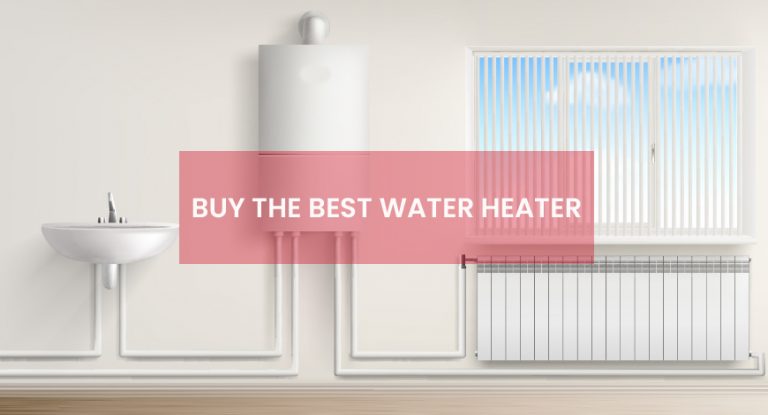 Buy the Best Water Heater