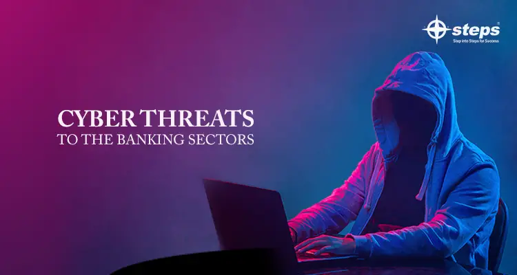 CYBER THREATS TO THE BANKING SECTORS