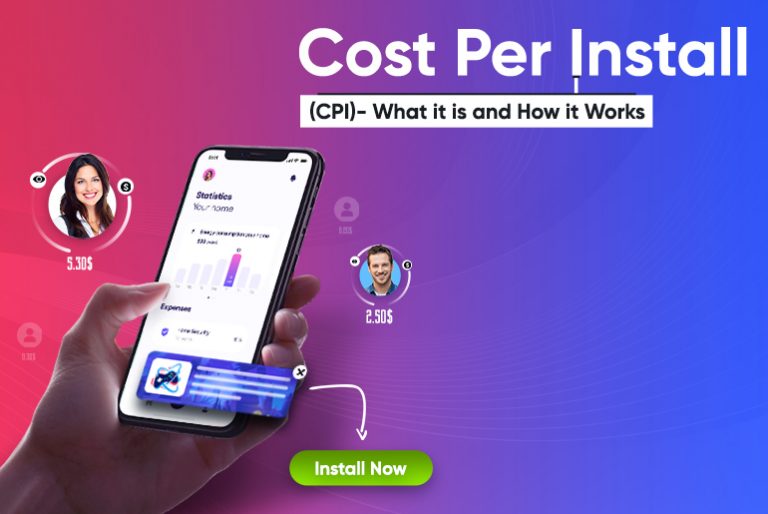 Cost Per Install (CPI)- What It Is And How It Works