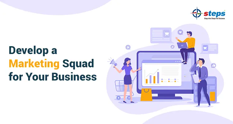 How to Develop a Marketing Squad for Your Business