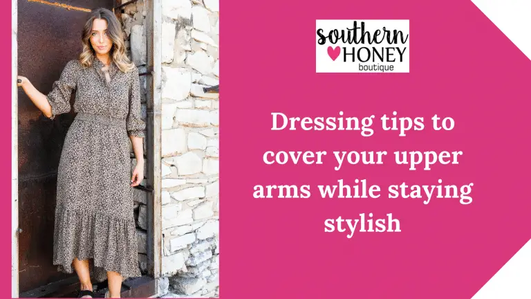 Dressing tips to cover your upper arms while staying stylish