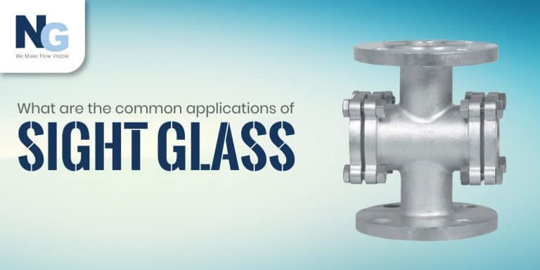 What are the common applications of Sight Glass?