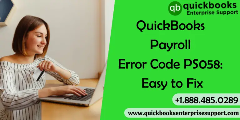 How to fix QuickBooks Payroll Error Code PS058?