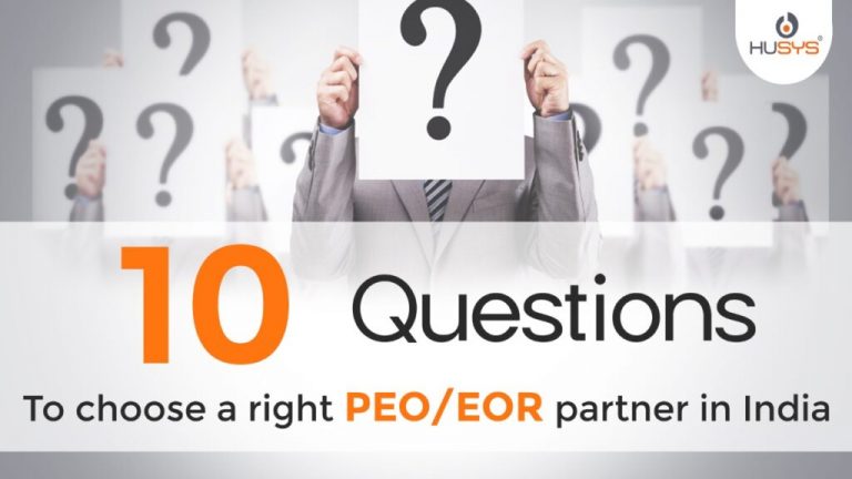 10 Questions To Choose Right PEO Or EOR Service Partner In India