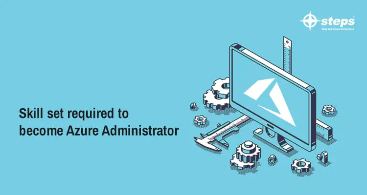 Skill set required to become Azure Administrator