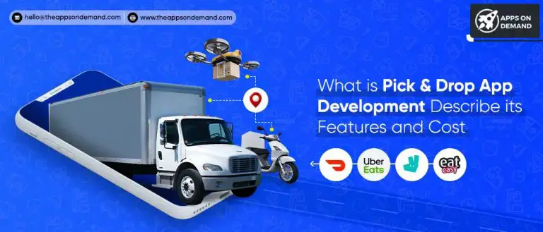 What is Pick & Drop App Development? Describe its Features and Cost?