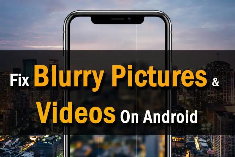 The best and easy way to Fix blurry pictures on android