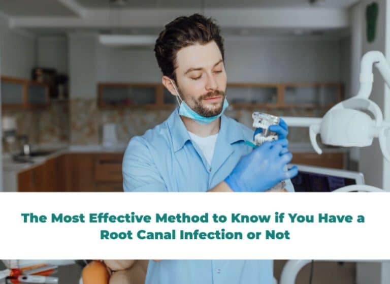 The Most Effective Method to Know if You Have a Root Canal Infection or Not