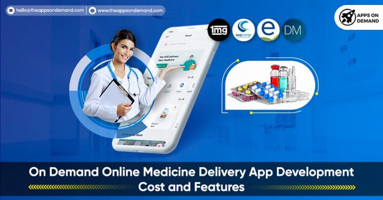 On-Demand Online Medicine Delivery App Development Cost and Features