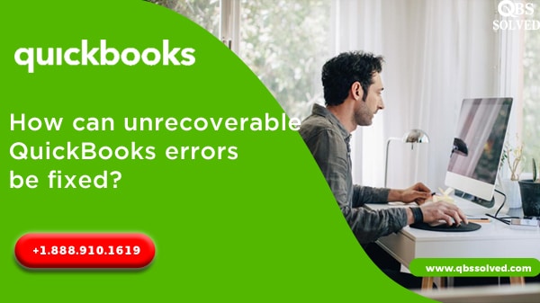 Troubleshoot QuickBooks Unrecoverable Error