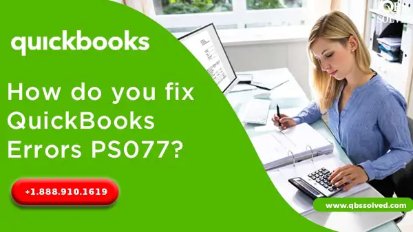 How to Deal with QuickBooks Error PS077