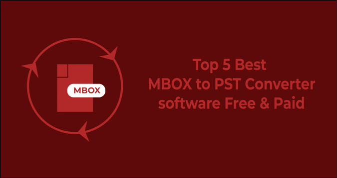 Top 5 Best MBOX to PST Converter Software Free & Paid