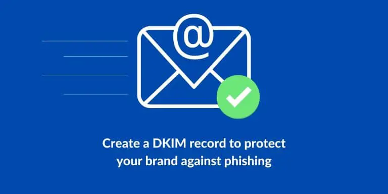 Create a DKIM record to protect your brand against phishing