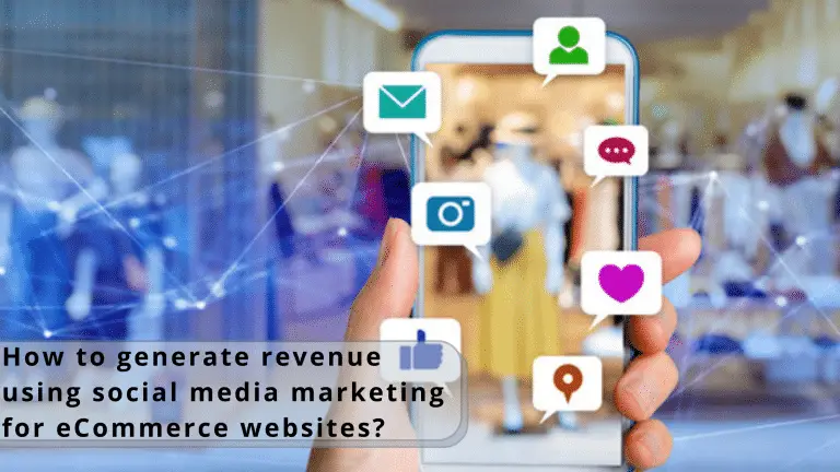How to generate revenue using social media marketing for eCommerce websites?