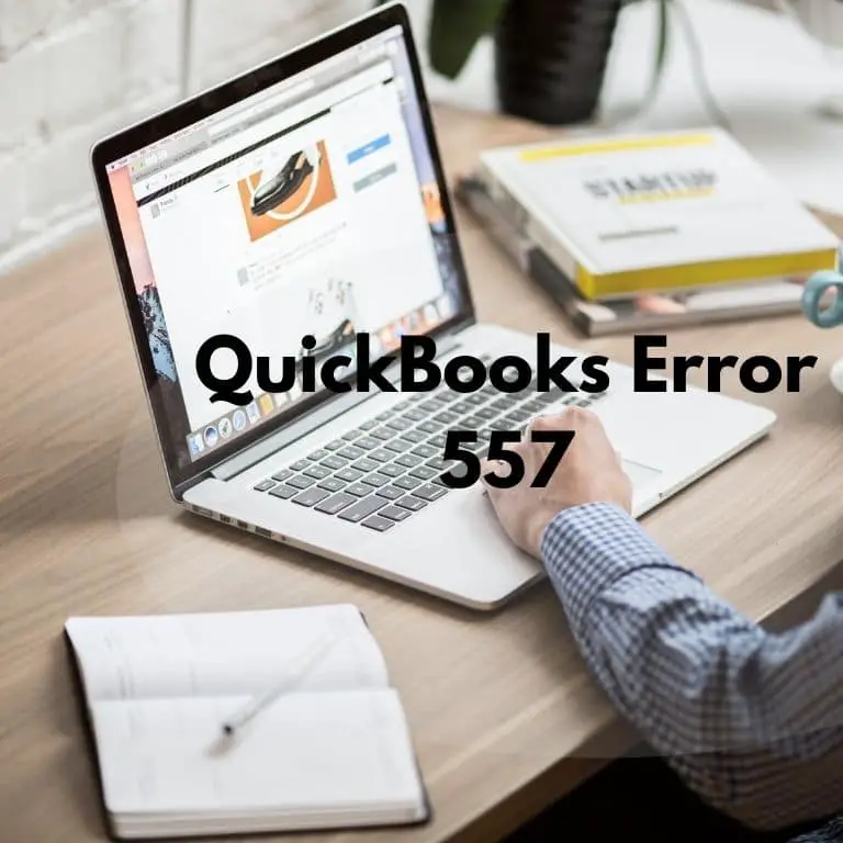 How To Resolve QuickBooks Error 557?