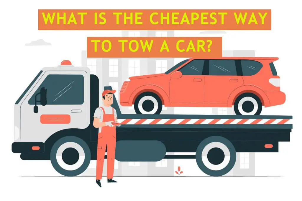 What is the cheapest way to tow a car?