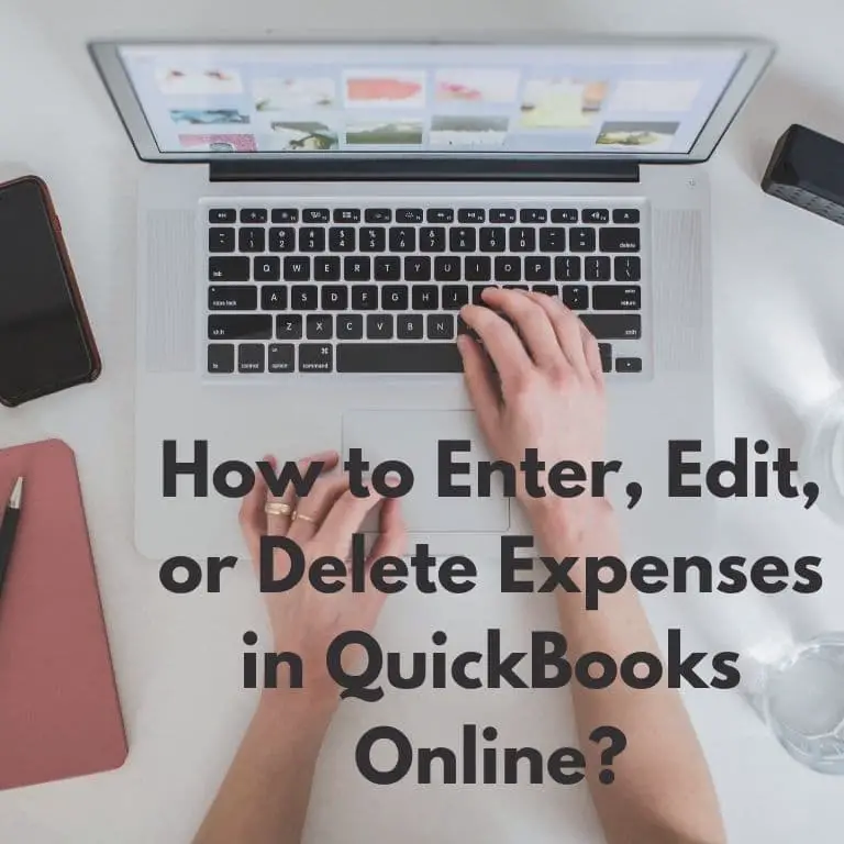 How to Enter, Edit, or Delete Expenses in QuickBooks Online?