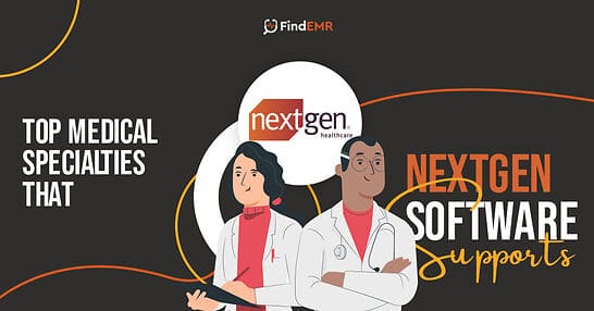 Top Medical Specialties that NextGen EHR supports