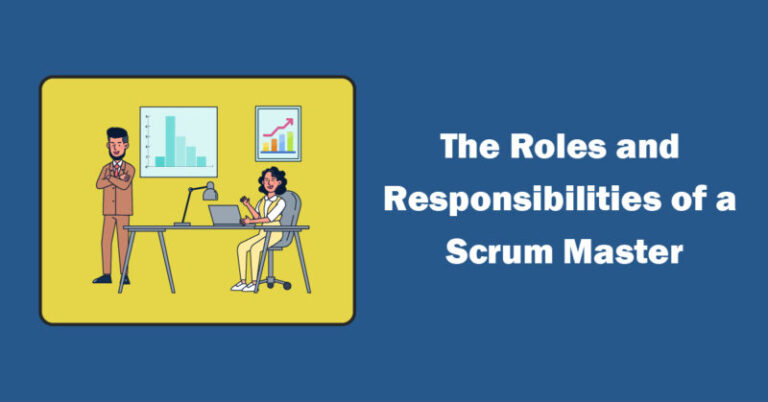 The Roles & Responsibilities of a Scrum Master – Agilemania