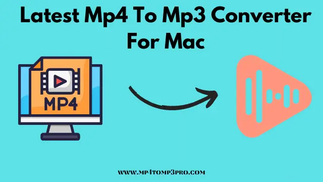 Latest Mp4 To Mp3 Converter For Mac