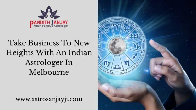Take Business To New Heights With An Indian Astrologer In Melbourne