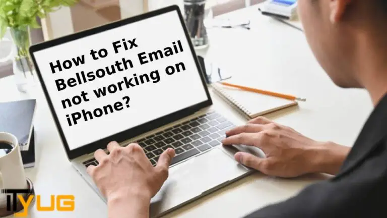 How to Fix Bellsouth Email not working on iPhone?