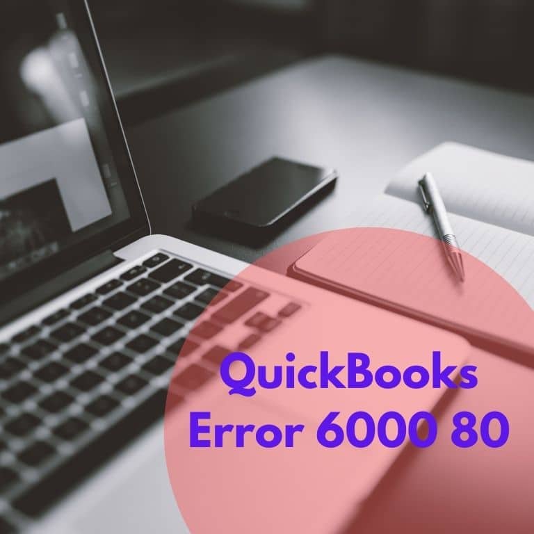 How to Settle Down QuickBooks Error 6000 80