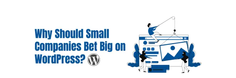 Why Should Small Companies Bet Big on WordPress?