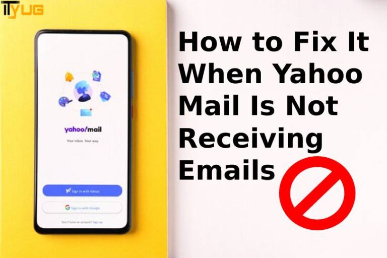 How to Fix It When Yahoo Mail Is Not Receiving Emails