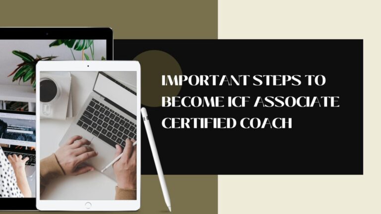 5 Important Steps To Become ICF Associate Certified Coach