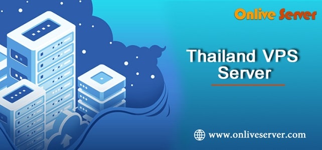 Get Thailand VPS Server with Amazing Quality By Onlive Server
