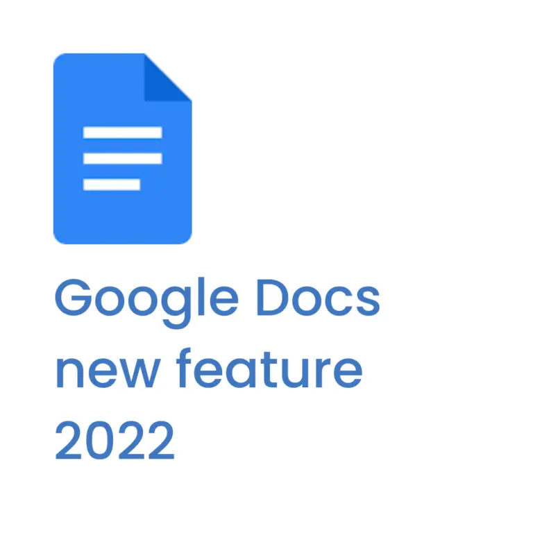 Google docs new features 2022 that you should know