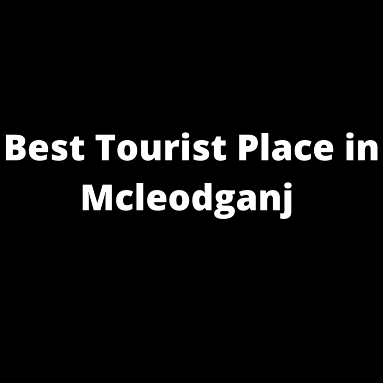 Best Tourist Place in Mcleodganj